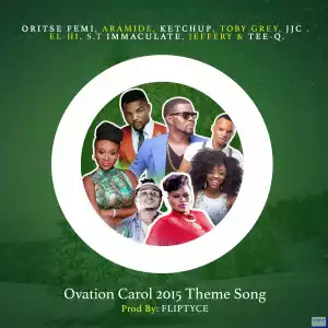 Ovation Carol 2015 - Happy People ft. Oritse Femi, Aramide, Ketchup, Toby Grey, JJC X EL-Hi, S.T Immaculate, Jeffery & Tee-Q